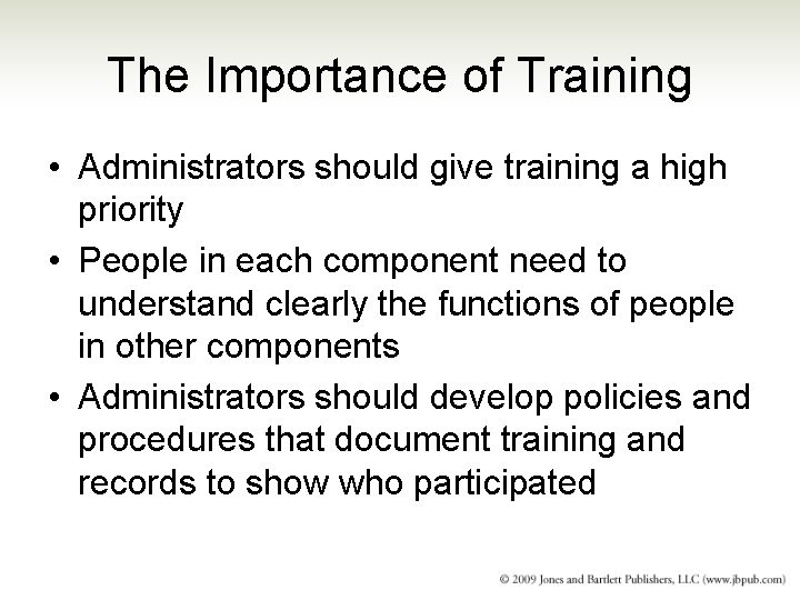 The Importance of Training • Administrators should give training a high priority • People The Importance of Training • Administrators should give training a high priority • People