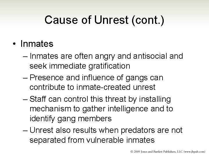 Cause of Unrest (cont. ) • Inmates – Inmates are often angry and antisocial Cause of Unrest (cont. ) • Inmates – Inmates are often angry and antisocial