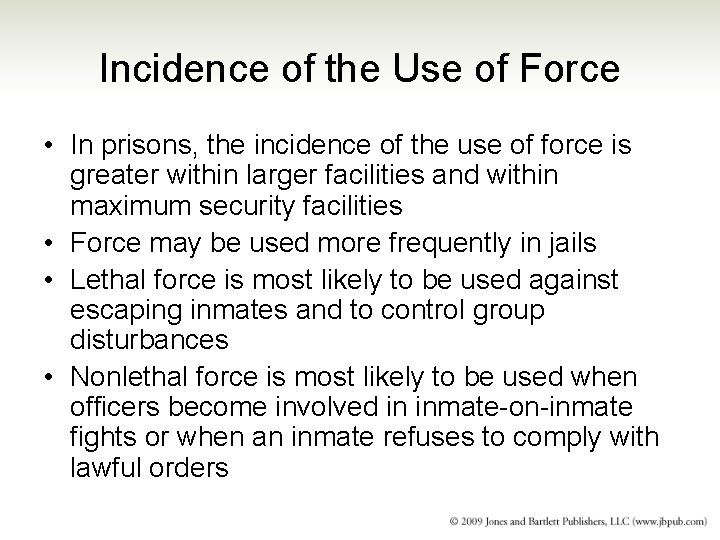 Incidence of the Use of Force • In prisons, the incidence of the use Incidence of the Use of Force • In prisons, the incidence of the use