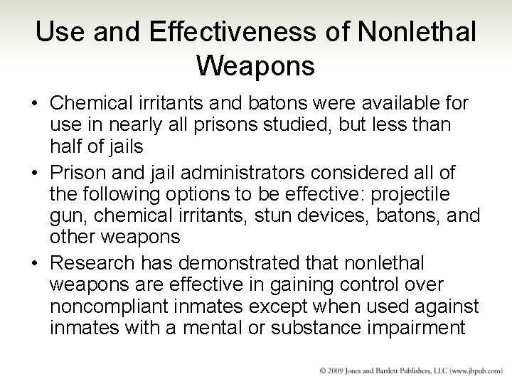 Use and Effectiveness of Nonlethal Weapons • Chemical irritants and batons were available for Use and Effectiveness of Nonlethal Weapons • Chemical irritants and batons were available for