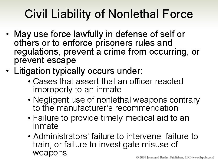 Civil Liability of Nonlethal Force • May use force lawfully in defense of self Civil Liability of Nonlethal Force • May use force lawfully in defense of self