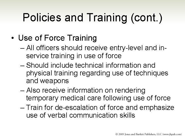 Policies and Training (cont. ) • Use of Force Training – All officers should Policies and Training (cont. ) • Use of Force Training – All officers should