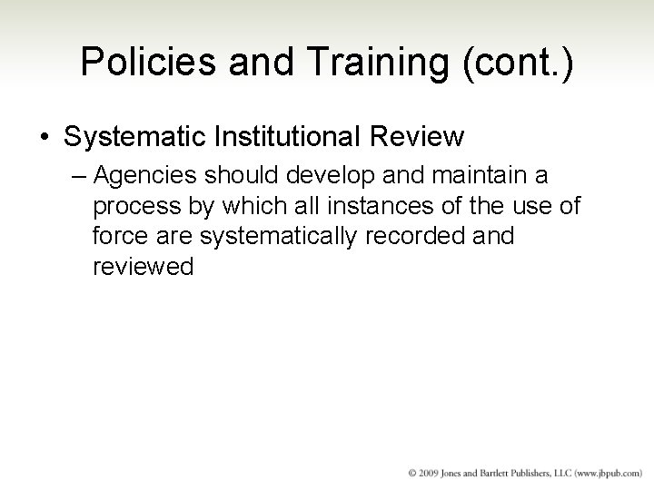 Policies and Training (cont. ) • Systematic Institutional Review – Agencies should develop and Policies and Training (cont. ) • Systematic Institutional Review – Agencies should develop and