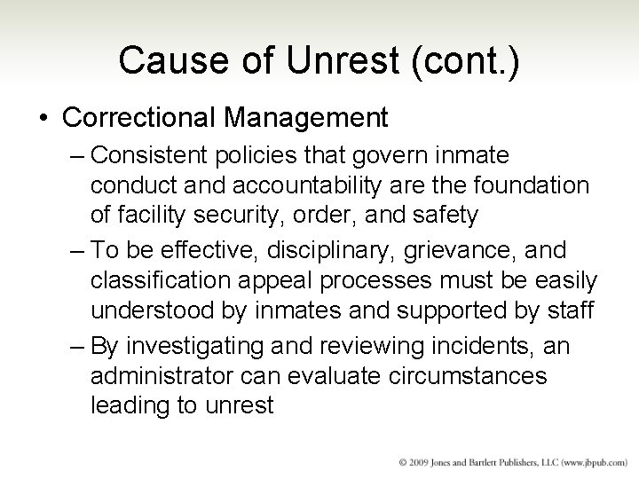 Cause of Unrest (cont. ) • Correctional Management – Consistent policies that govern inmate Cause of Unrest (cont. ) • Correctional Management – Consistent policies that govern inmate
