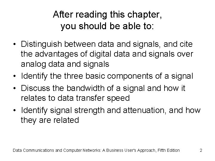 After reading this chapter, you should be able to: • Distinguish between data and After reading this chapter, you should be able to: • Distinguish between data and