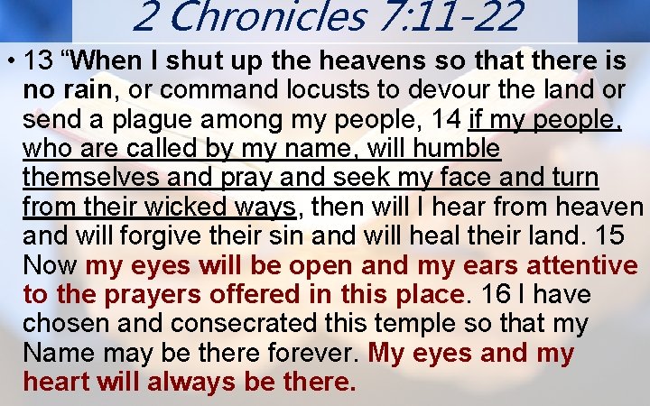 2 Chronicles 7: 11 -22 N O • 13 “When I shut up the