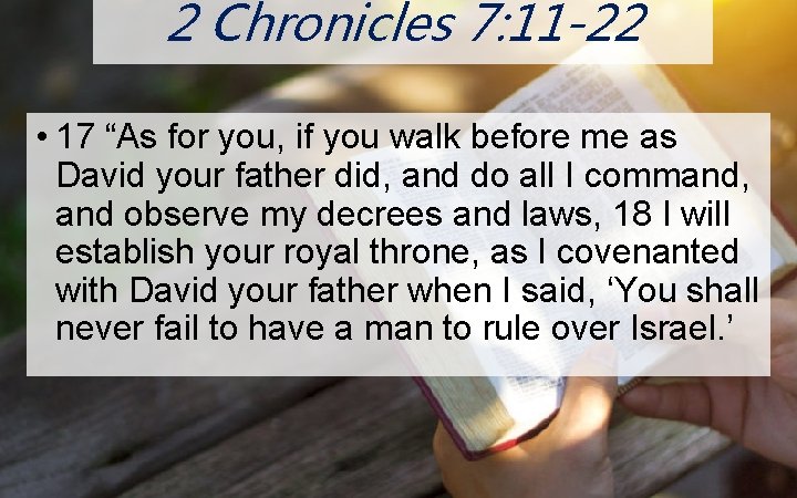 2 Chronicles 7: 11 -22 N O • 17 “As for you, if you