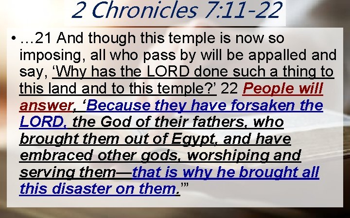 2 Chronicles 7: 11 -22 N O • … 21 And though this temple