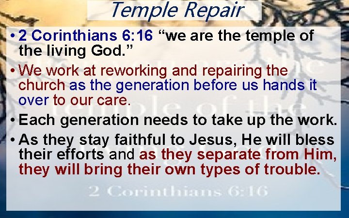 Temple Repair N O • 2 Corinthians 6: 16 “we are the temple of