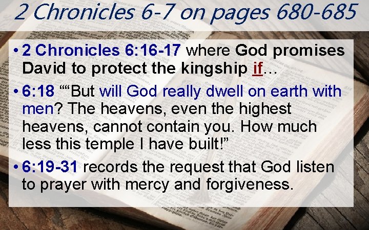 2 Chronicles 6 -7 on pages 680 -685 N O • 2 Chronicles 6: