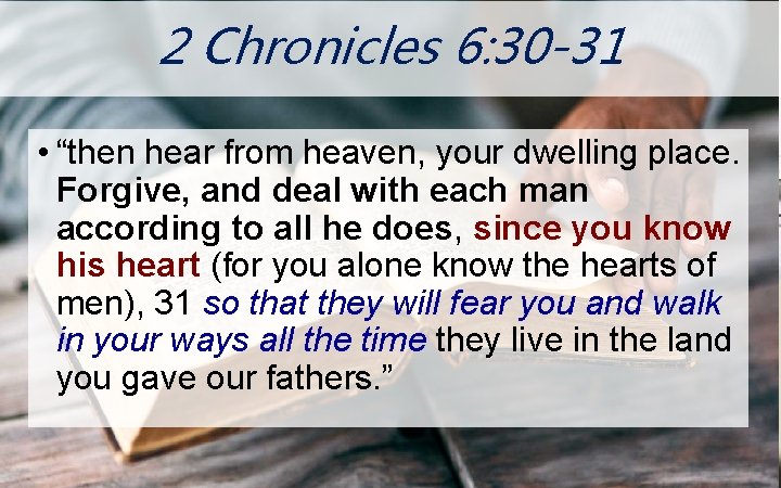 N 2 O Chronicles 6: 30 -31 • “then hear from heaven, your dwelling