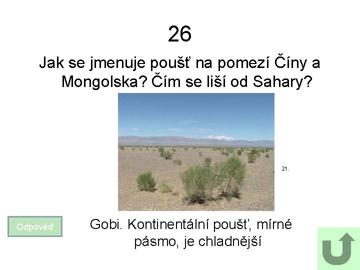 26 Jak se jmenuje poušť na pomezí Číny a Mongolska? Čím se liší od
