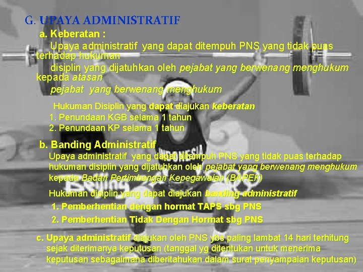 G. UPAYA ADMINISTRATIF a. Keberatan : Upaya administratif yang dapat ditempuh PNS yang tidak