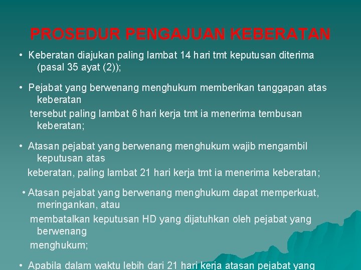 PROSEDUR PENGAJUAN KEBERATAN • Keberatan diajukan paling lambat 14 hari tmt keputusan diterima (pasal