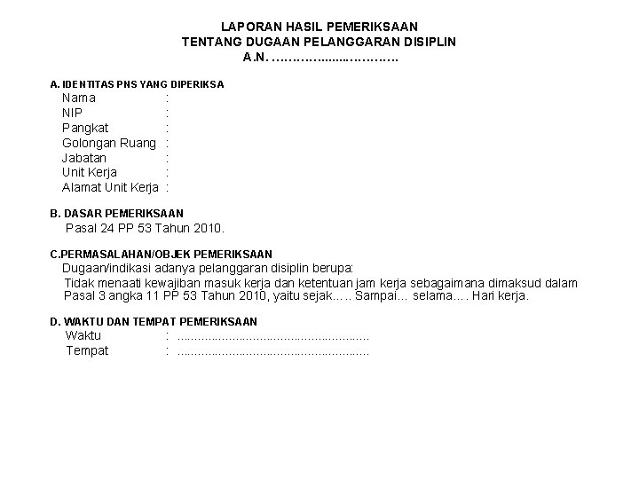 LAPORAN HASIL PEMERIKSAAN TENTANG DUGAAN PELANGGARAN DISIPLIN A. N. …………. . . . ………….