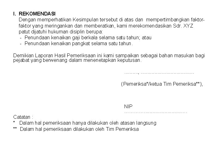 I. REKOMENDASI Dengan memperhatikan Kesimpulan tersebut di atas dan mempertimbangkan faktor yang meringankan dan