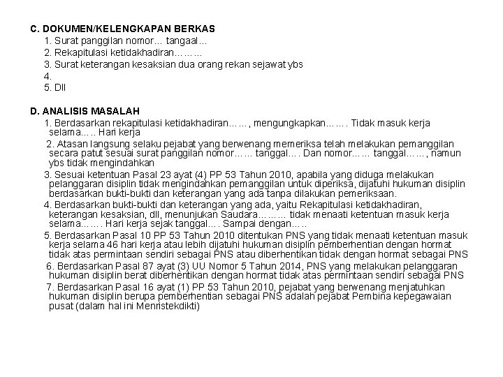 C. DOKUMEN/KELENGKAPAN BERKAS 1. Surat panggilan nomor… tangaal… 2. Rekapitulasi ketidakhadiran……… 3. Surat keterangan