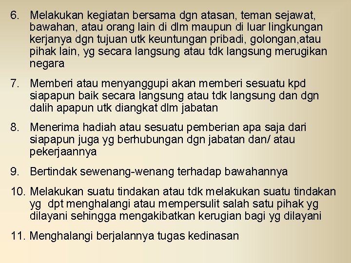 6. Melakukan kegiatan bersama dgn atasan, teman sejawat, bawahan, atau orang lain di dlm