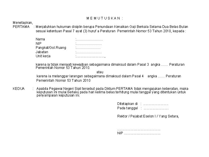 MEMUTUSKAN : Menetapkan, PERTAMA : Menjatuhkan hukuman disiplin berupa Penundaan Kenaikan Gaji Berkala Selama