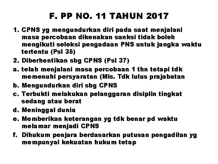 F. PP NO. 11 TAHUN 2017 1. CPNS yg mengundurkan diri pada saat menjalani