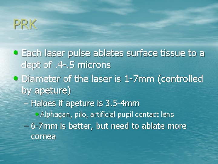 PRK • Each laser pulse ablates surface tissue to a dept of. 4 -.