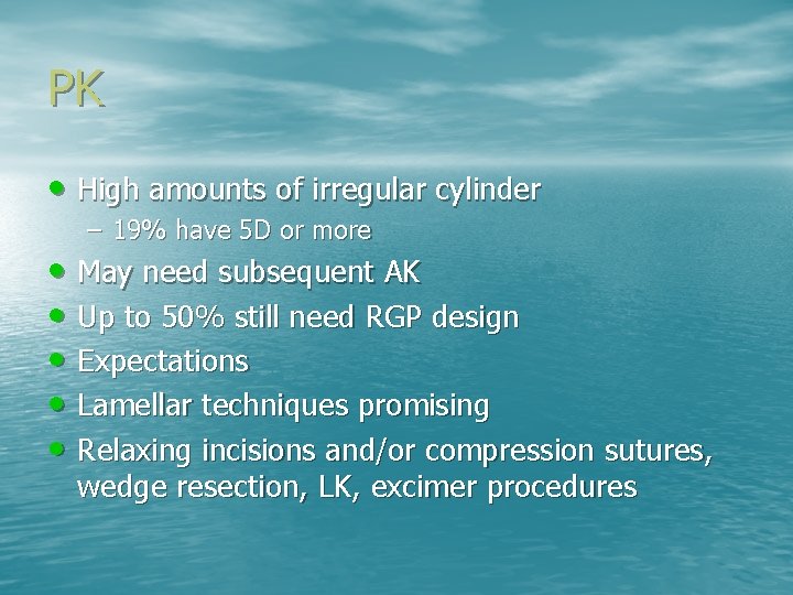 PK • High amounts of irregular cylinder – 19% have 5 D or more