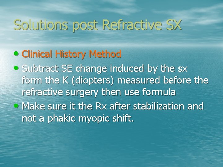 Solutions post Refractive SX • Clinical History Method • Subtract SE change induced by