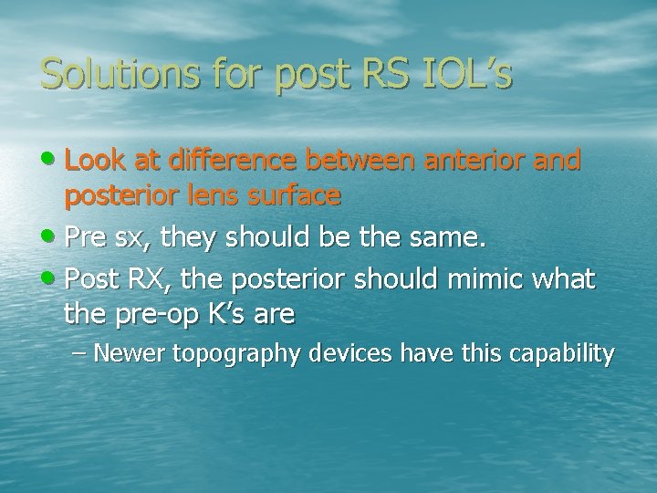 Solutions for post RS IOL’s • Look at difference between anterior and posterior lens