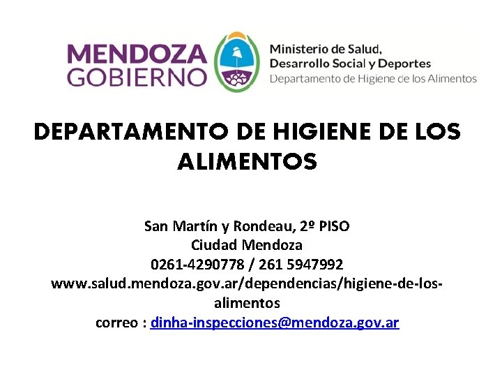 DEPARTAMENTO DE HIGIENE DE LOS ALIMENTOS San Martín y Rondeau, 2º PISO Ciudad Mendoza