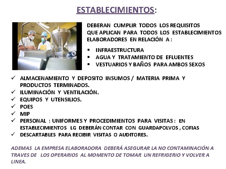 ESTABLECIMIENTOS: ESTABLECIMIENTOS DEBERAN CUMPLIR TODOS LOS REQUISITOS QUE APLICAN PARA TODOS LOS ESTABLECIMIENTOS ELABORADORES