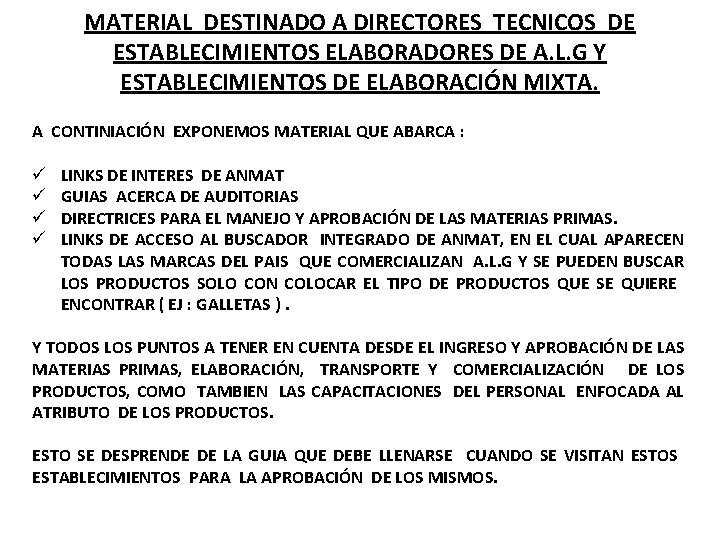 MATERIAL DESTINADO A DIRECTORES TECNICOS DE ESTABLECIMIENTOS ELABORADORES DE A. L. G Y ESTABLECIMIENTOS