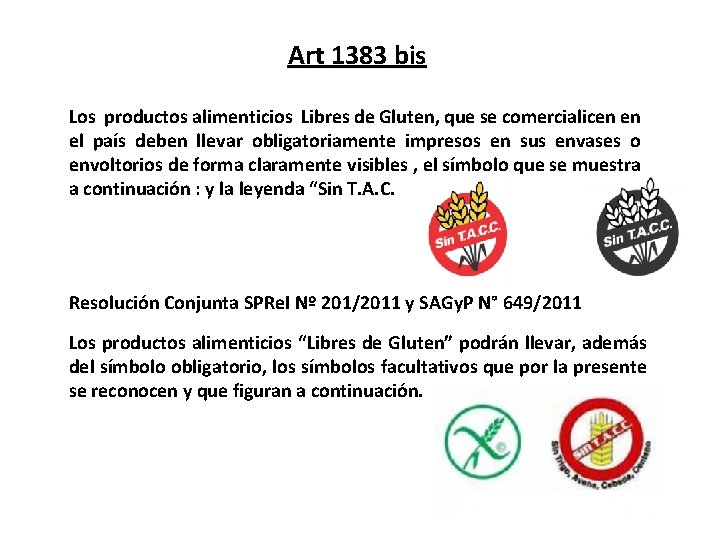 Art 1383 bis Los productos alimenticios Libres de Gluten, que se comercialicen en el