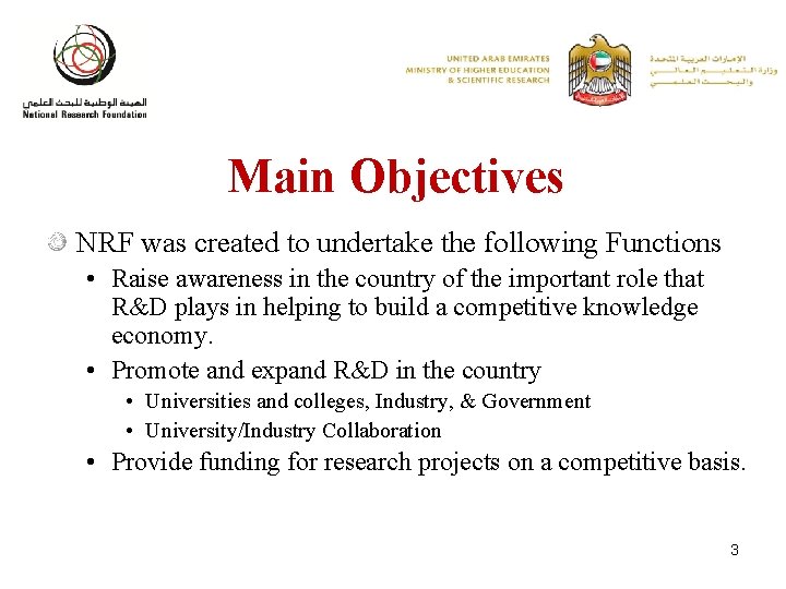 Main Objectives NRF was created to undertake the following Functions • Raise awareness in