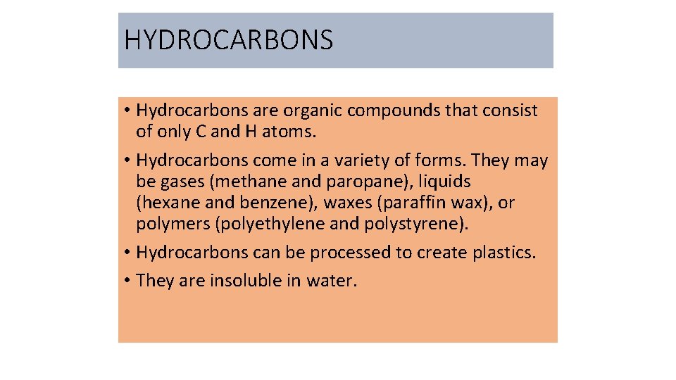 HYDROCARBONS • Hydrocarbons are organic compounds that consist of only C and H atoms.