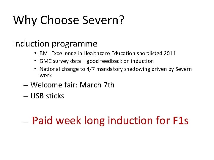 Why Choose Severn? Induction programme • BMJ Excellence in Healthcare Education shortlisted 2011 •