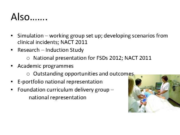 Also……. • Simulation – working group set up; developing scenarios from clinical incidents; NACT
