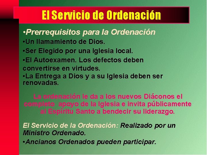 El Servicio de Ordenación • Prerrequisitos para la Ordenación • Un llamamiento de Dios.