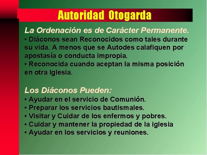 Autoridad Otogarda La Ordenación es de Carácter Permanente. • Diáconos sean Reconocidos como tales