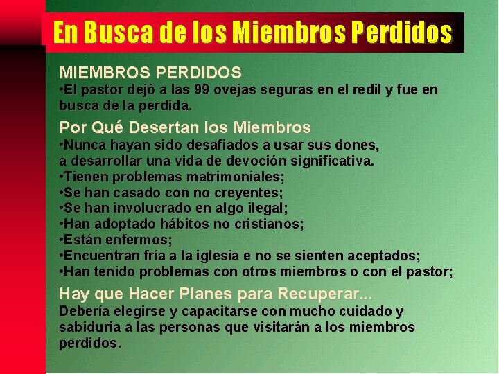 En Busca de los Miembros Perdidos MIEMBROS PERDIDOS • El pastor dejó a las