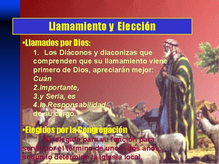 Llamamiento y Elección • Llamados por Dios: 1. Los Diáconos y diaconizas que comprenden