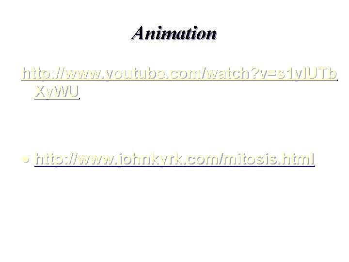 Animation http: //www. youtube. com/watch? v=s 1 yl. UTb Xy. WU l http: //www.