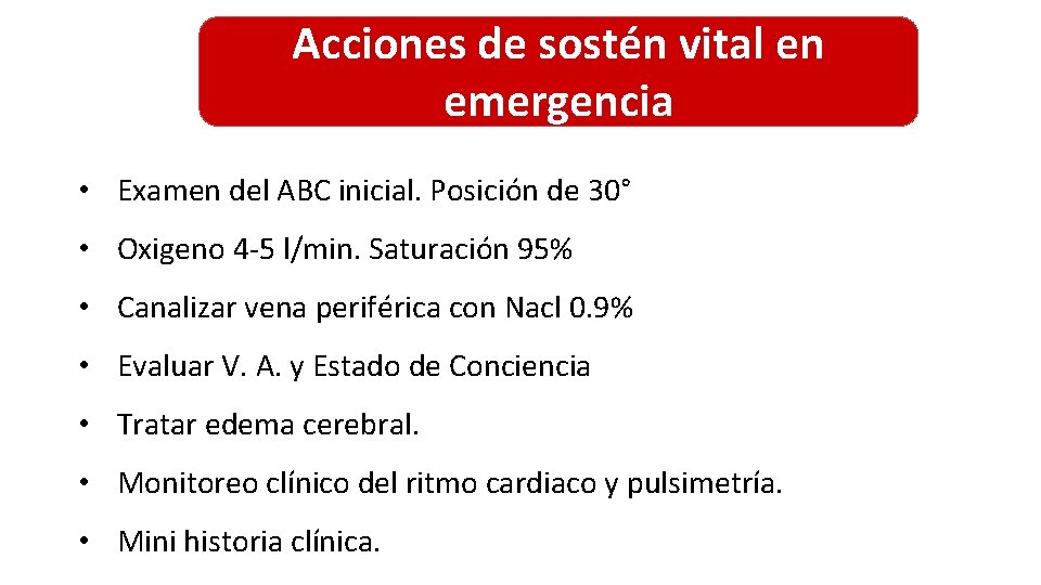 Acciones de sostén vital en emergencia • Examen del ABC inicial. Posición de 30° Acciones de sostén vital en emergencia • Examen del ABC inicial. Posición de 30°