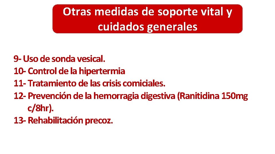 Otras medidas de soporte vital y cuidados generales 9 - Uso de sonda vesical. Otras medidas de soporte vital y cuidados generales 9 - Uso de sonda vesical.
