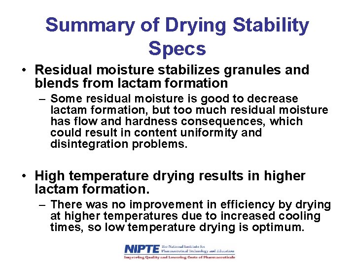 Summary of Drying Stability Specs • Residual moisture stabilizes granules and blends from lactam