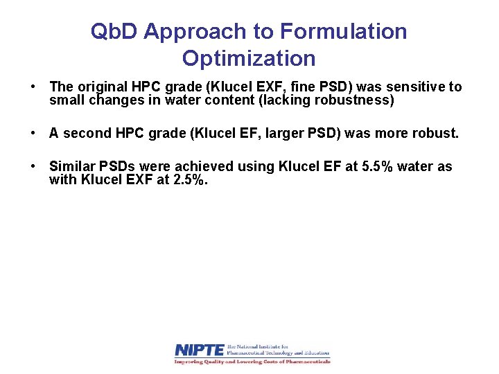 Qb. D Approach to Formulation Optimization • The original HPC grade (Klucel EXF, fine