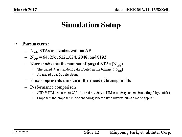 March 2012 doc. : IEEE 802. 11 -12/388 r 0 Simulation Setup • Parameters: