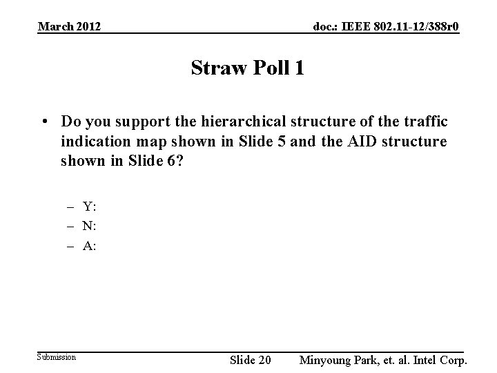 March 2012 doc. : IEEE 802. 11 -12/388 r 0 Straw Poll 1 •