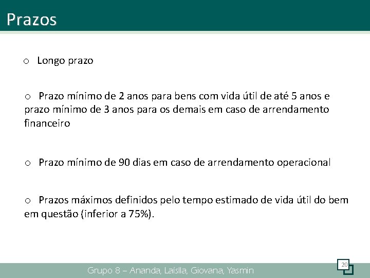 Prazos o Longo prazo o Prazo mínimo de 2 anos para bens com vida