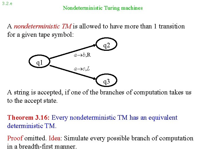 3. 2. e Nondeterministic Turing machines A nondeterministic TM is allowed to have more