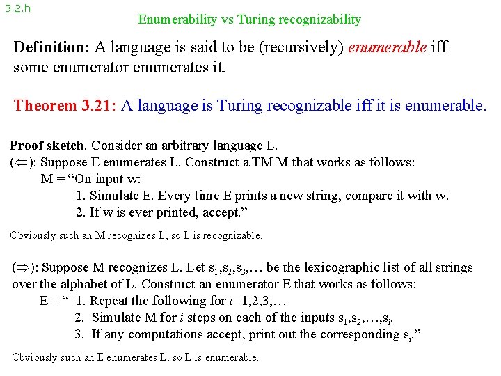 3. 2. h Enumerability vs Turing recognizability Definition: A language is said to be
